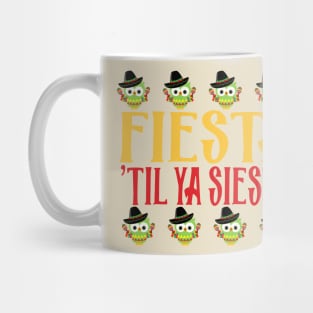 Fiesta 'til Ya Siesta Mug